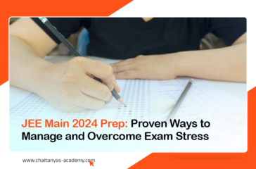 JEE Main 2024 Prep: Proven Ways to Manage and Overcome Exam Stress