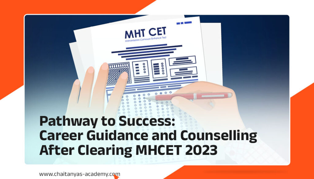 Pathway to Success: Career Guidance and Counselling After Clearing MHCET 2023