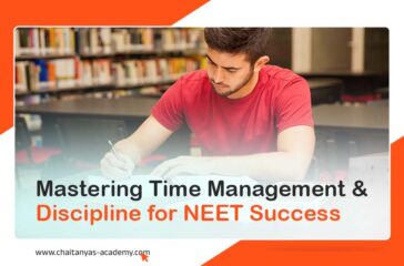 Some Effective Strategies for Time Management and Discipline to Ace Your NEET Examination