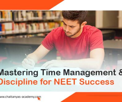 Some Effective Strategies for Time Management and Discipline to Ace Your NEET Examination