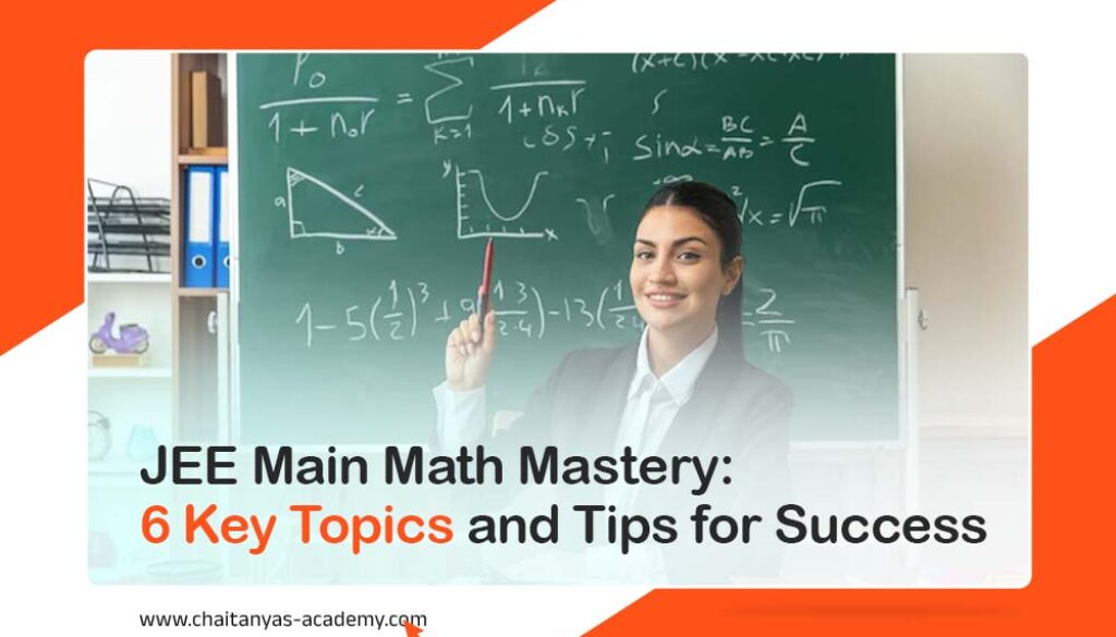 JEE Main Math Mastery: 6 Key Topics and Tips for Success