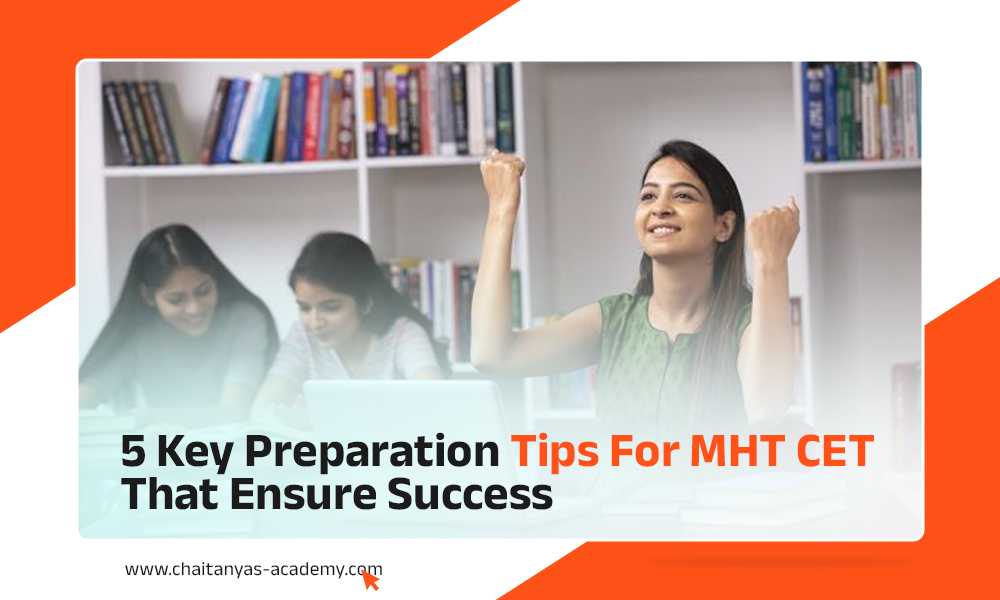 5 Key Preparation Tips For MHT CET That Ensure Success