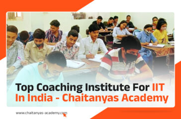 Top Coaching Institute for IIT in India - Chaitanyas Academy