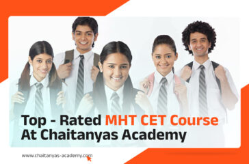 Top - Rated MHT CET Course at Chaitanyas Academy