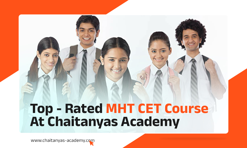 Top - Rated MHT CET Course at Chaitanyas Academy