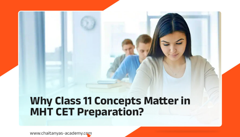 Why Class 11 Concepts Matter in MHT CET Preparation?