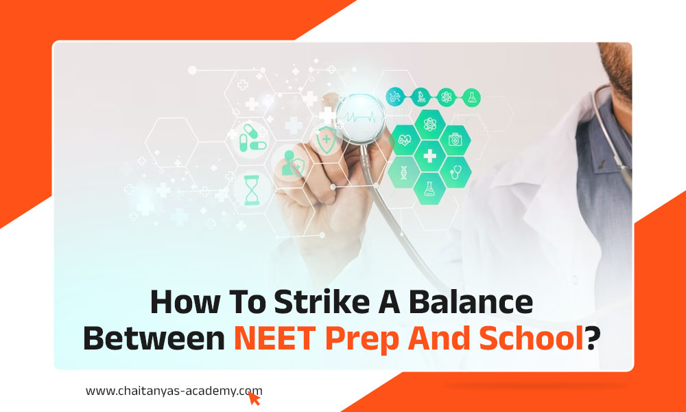 How To Strike A Balance Between NEET Prep and School?