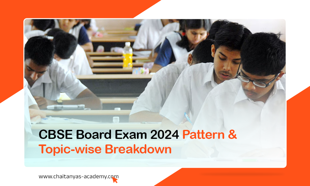 CBSE Board Exam 2024 Pattern & Topic-wise Breakdown