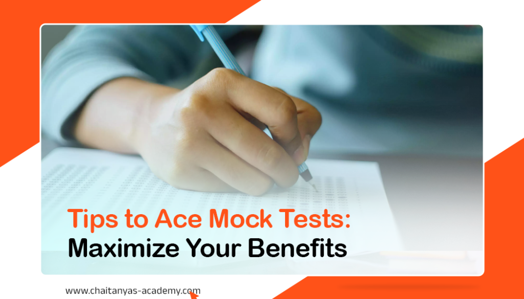 Tips to Ace Mock Tests: Maximize Your Benefits