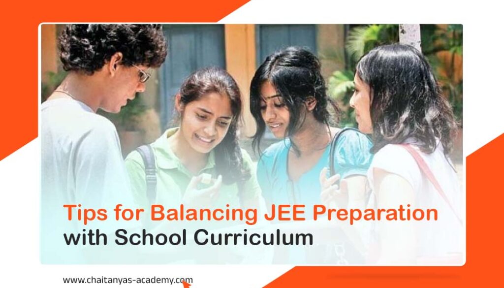 Tips for Balancing JEE Preparation with School Curriculum