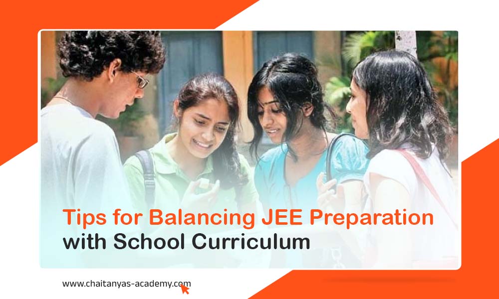 Tips for Balancing JEE Preparation with School Curriculum