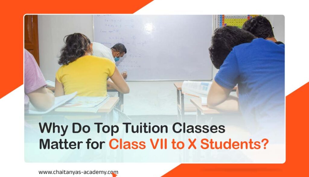 Why Do Top Tuition Classes Matter for Class VII to X Students?