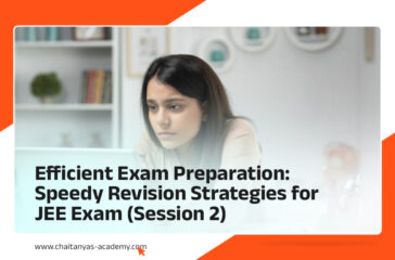 Efficient Exam Preparation: Speedy Revision Strategies for JEE Exam (Session 2)