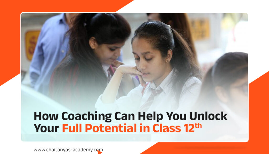 How Coaching Can Help You Unlock Your Full Potential in Class 12th