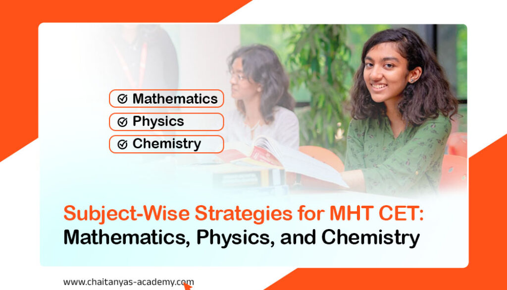 MHT CET: Subject-Wise Preparation Tips & Strategies