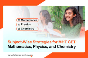 MHT CET: Subject-Wise Preparation Tips & Strategies