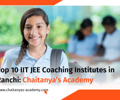 best iit jee coaching institutes in ranchi - chaitanya's academy