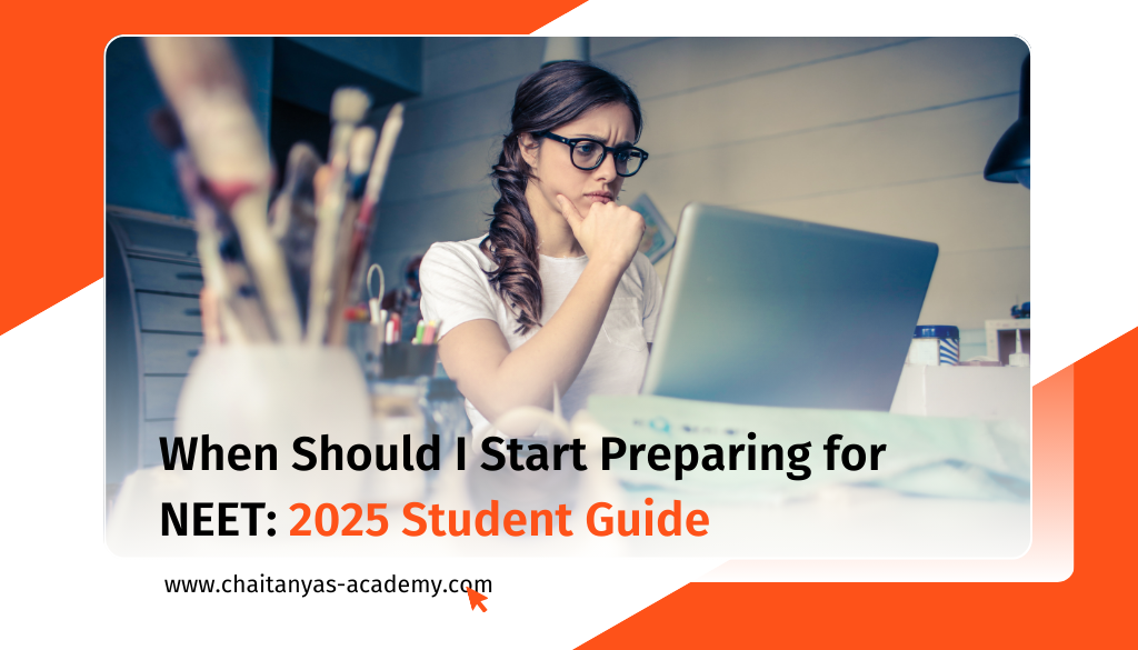 When should I start preparing for NEET Chaitanya's Academy