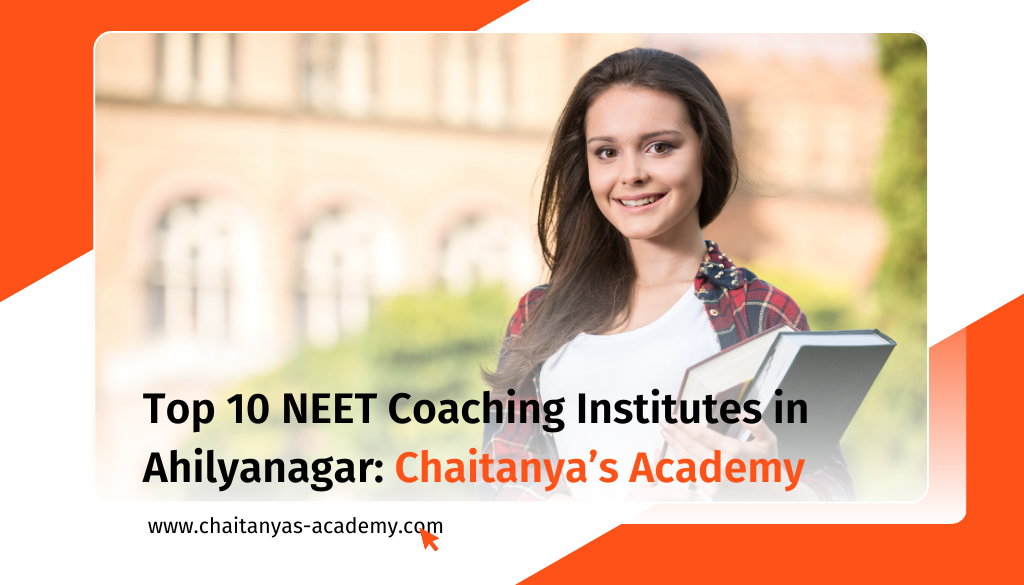 Best NEET coaching institutes in Ahmednagar by Chaitanya's Academy