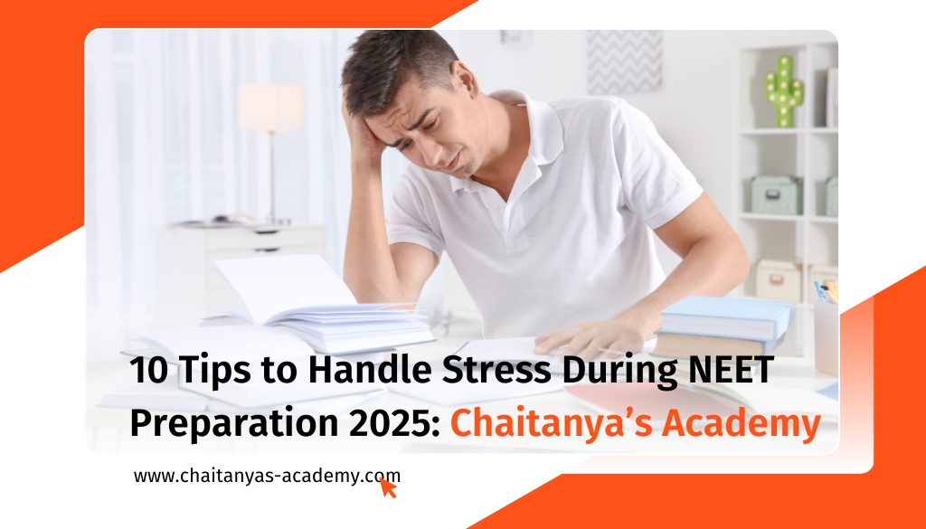 How to handle stress during NEET preparation by Chaitanya's Academy.