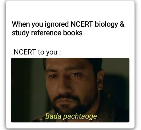 Meme on ignoring NCERT biology and study reference books.