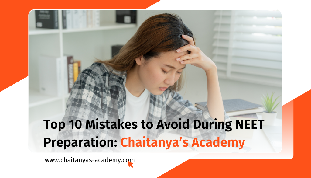 Mistakes to avoid during neet preparation Chaitanya's Academy