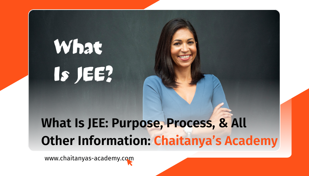 What is JEE by Chaitanya's Academy.