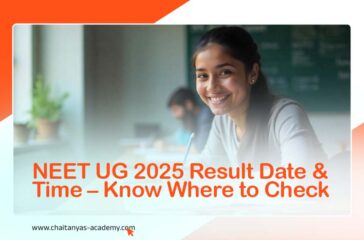 NEET UG 2025 Result Date & Time – Know Where to Check | Chaitanya Academy