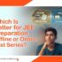 Which Is Better for JEE Preparation – Offline or Online Test Series