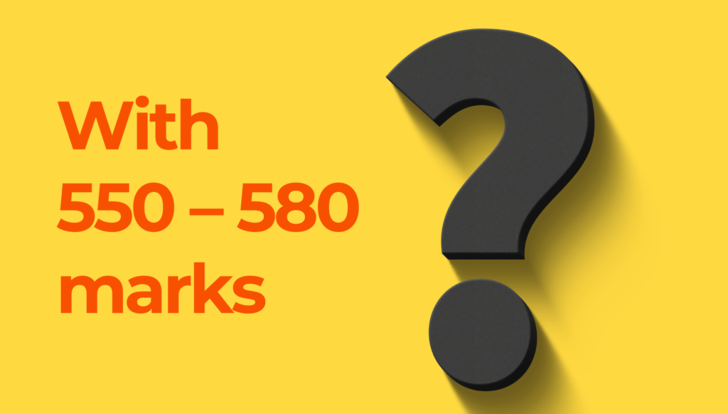 NEET score range of 550 to 580 marks showing borderline chances for government medical college admission.