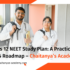 Class 12 NEET Study Plan: A Practical Roadmap