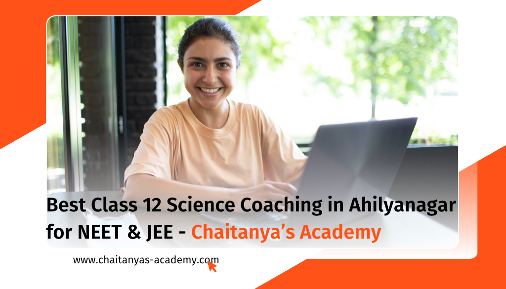 9 Best Class 12 Science Coaching in Ahilyanagar for NEET & JEE