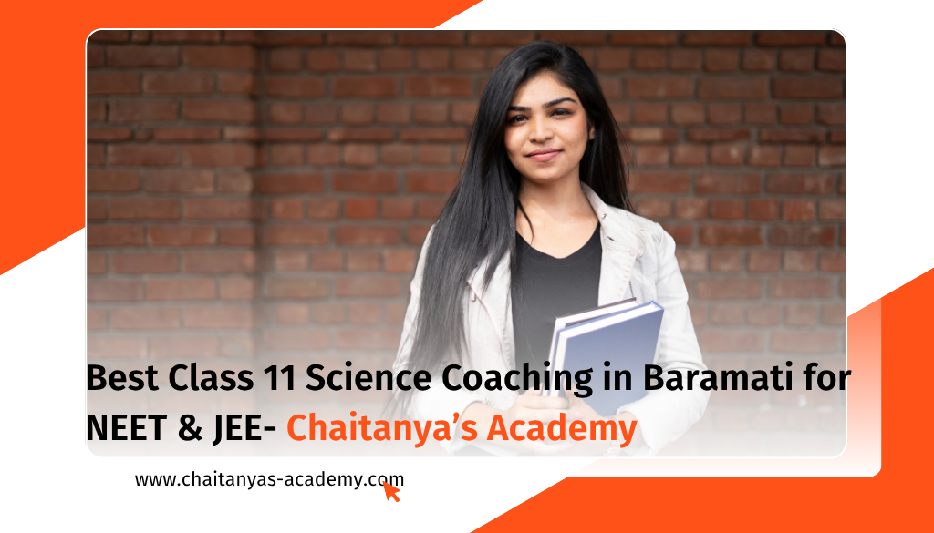 9 Best Class 11 Science Coaching in Baramati for NEET & JEE