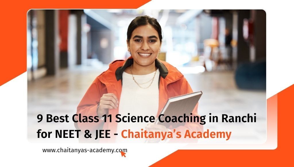 Best Class 11 Science Coaching in Ranchi for NEET & JEE