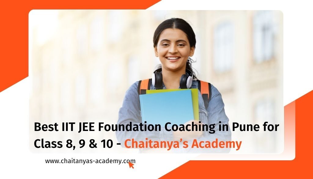 9 Best IIT JEE Foundation Coaching in Pune for Class 8, 9 & 10