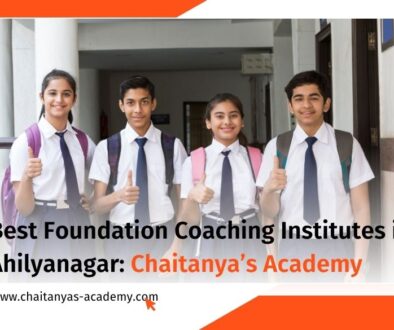 Chaitanya’s Academy, Physics Wallah, and Bihani Classes are among the best foundation coaching classes in Ahilyanagar for Classes 8, 9 & 10.
